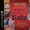 Paul Behaving Badly by E. Randolph Richards