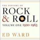 The History of Rock & Roll: Volume 1: 1920-1963 by Ed Ward