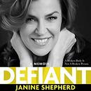 Defiant: A Broken Body Is Not a Broken Person by Janine Shepherd