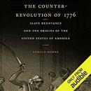 The Counter-Revolution of 1776 by Gerald Horne