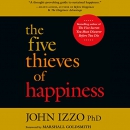 The Five Thieves of Happiness by John Izzo