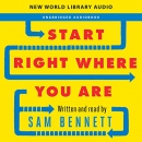 Start Right Where You Are by Sam Bennett