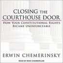 Closing the Courthouse Door by Erwin Chemerinsky