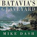 Batavia's Graveyard by Mike Dash