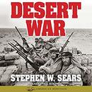 World War II: Desert War: American Heritage by Stephen W. Sears