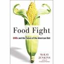 Food Fight: GMOs and the Future of the American Diet by McKay Jenkins