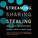 Streaming, Sharing, Stealing by Michael D. Smith