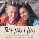 This Life I Live by Rory Feek