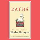 Katha: Tell a Story, Sell a Dream by Shoba Narayan