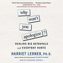 Why Won't You Apologize? by Harriet Lerner