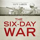 The Six-Day War: The Breaking of the Middle East by Guy Laron