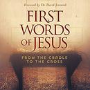 First Words of Jesus by Stu Epperson