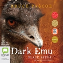 Dark Emu: Black Seeds by Bruce Pascoe