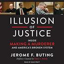 Illusion of Justice by Jerome F. Buting