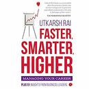 Faster, Smarter, Higher by Utkarsh Rai