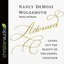 Adorned: Living out the Beauty of the Gospel Together by Nancy DeMoss Wolgemuth