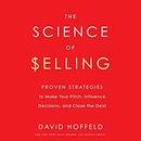 The Science of Selling by David Hoffeld