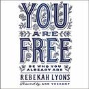 You Are Free by Rebekah Lyons