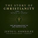 The Story of Christianity, Vol. 2, Revised and Updated by Justo L. Gonzalez