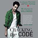 Cracking the Code: My Journey to Bollywood by Ayushmann Khurrana