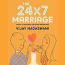 The 24x7 Marriage: Smart Strategies for Good Beginnings by Vijay Nagaswami