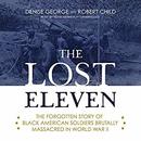 The Lost Eleven by Denise George