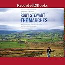 The Marches: A Borderland Journey Between England and Scotland by Rory Stewart