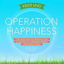 Operation Happiness by Kristi Ling