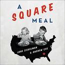 A Square Meal: A Culinary History of the Great Depression by Jane Ziegelman