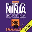 How to be a Productivity Ninja by Graham Allcott