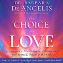 The Choice for Love by Barbara De Angelis