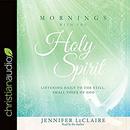 Mornings With the Holy Spirit by Jennifer LeClaire