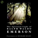 The Spiritual Light of Ralph Waldo Emerson by Ralph Waldo Emerson