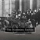 The Habsburg Empire: A New History by Pieter M. Judson