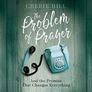 The Problem of Prayer by Cherie Hill