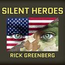 Silent Heroes: A Recon Marine's Vietnam War Experience by Rick Greenberg