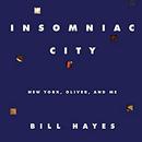 Insomniac City: New York, Oliver, and Me by Bill Hayes