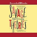 Savage Theories by Pola Oloixarac