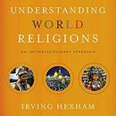 Understanding World Religions by Irving Hexham