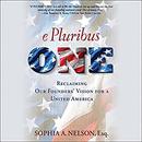 E Pluribus One by Sophia A. Nelson