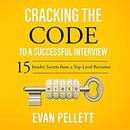 Cracking the Code to a Successful Interview by Evan Pellett