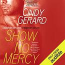 Show No Mercy by Cindy Gerard