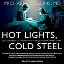 Hot Lights, Cold Steel by Michael J. Collins