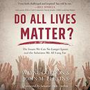 Do All Lives Matter? by Wayne Gordon