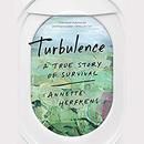 Turbulence: A True Story of Survival by Annette Herfkens