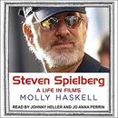 Steven Spielberg: A Life in Films by Molly Haskell