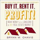 Buy It, Rent It, Profit! by Bryan M. Chavis