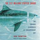 The $12 Million Stuffed Shark by Don Thompson