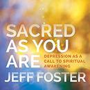 Sacred as You Are by Jeff Foster