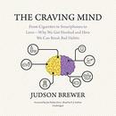 The Craving Mind by Judson Brewer